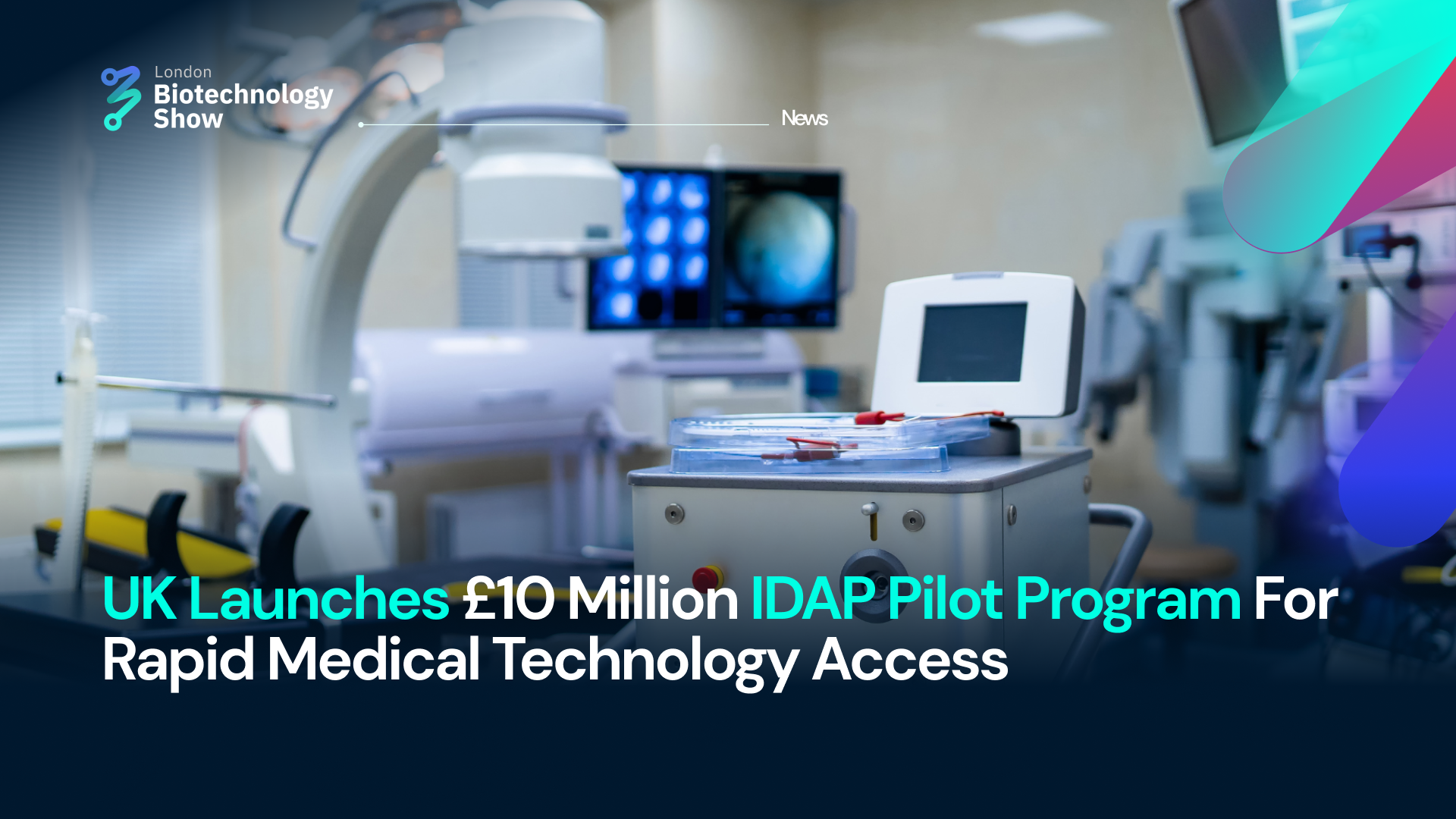 UK Launches £10 Million IDAP Pilot Program For Rapid Medical Technology Access