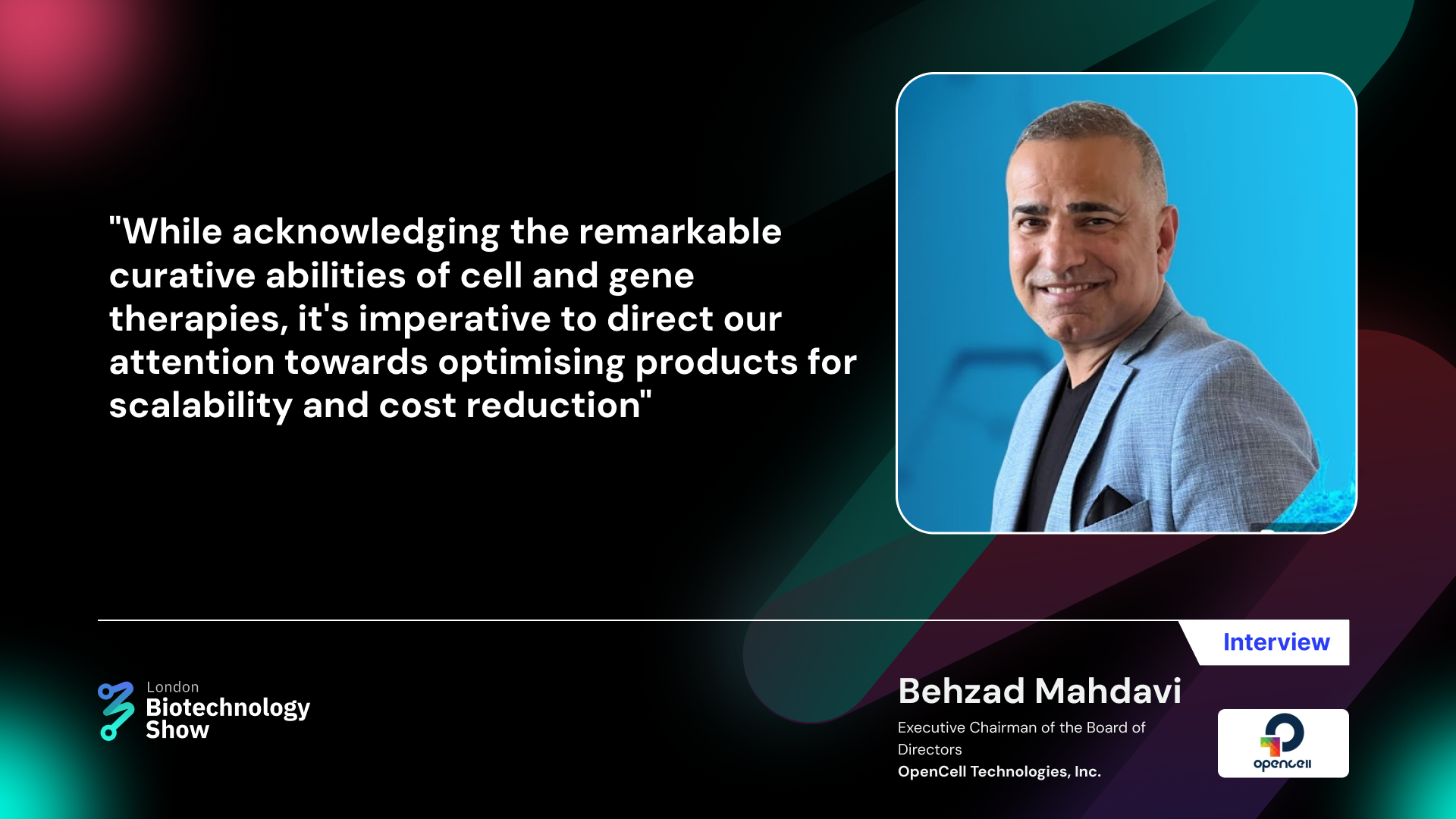 Interview with Behzad Mahdavi, Executive Chairman of Board of Directors at OpenCell Technologies, Inc.