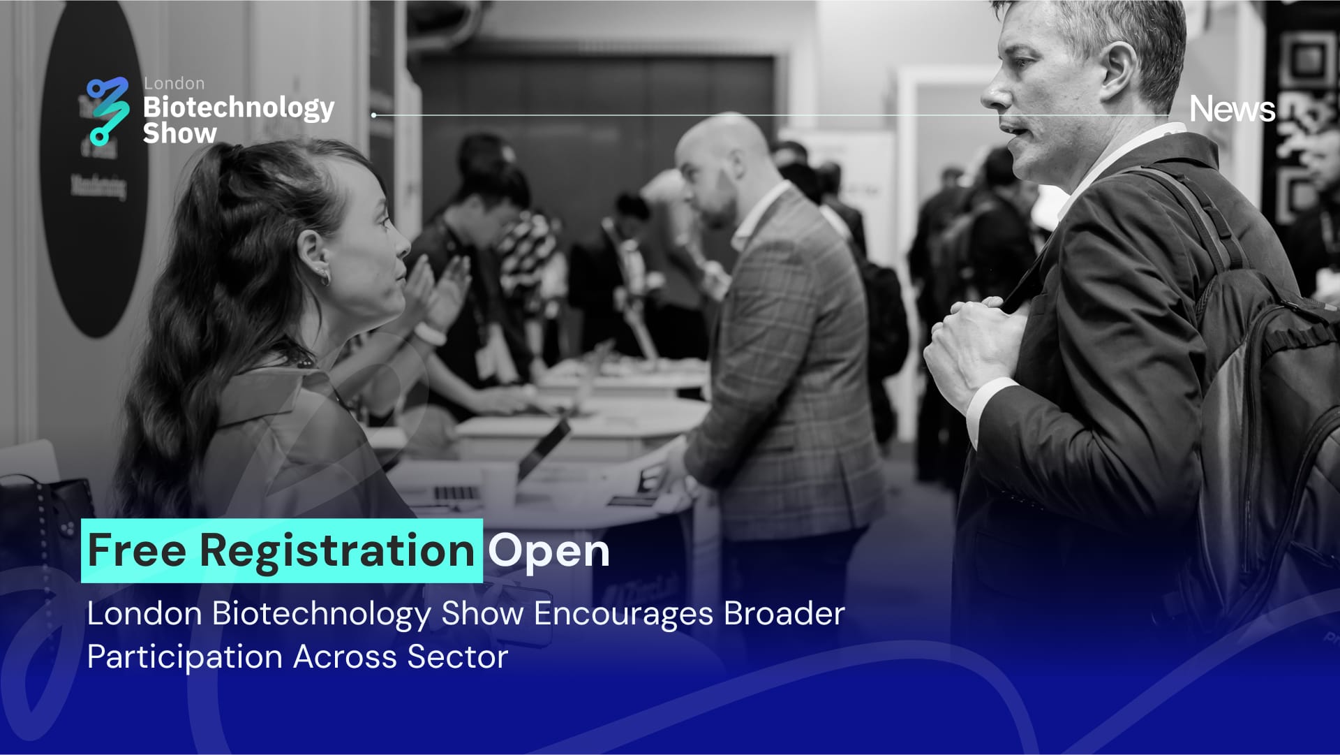 Free Registration Open -  London Biotechnology Show Encourages Broader Participation Across Sector