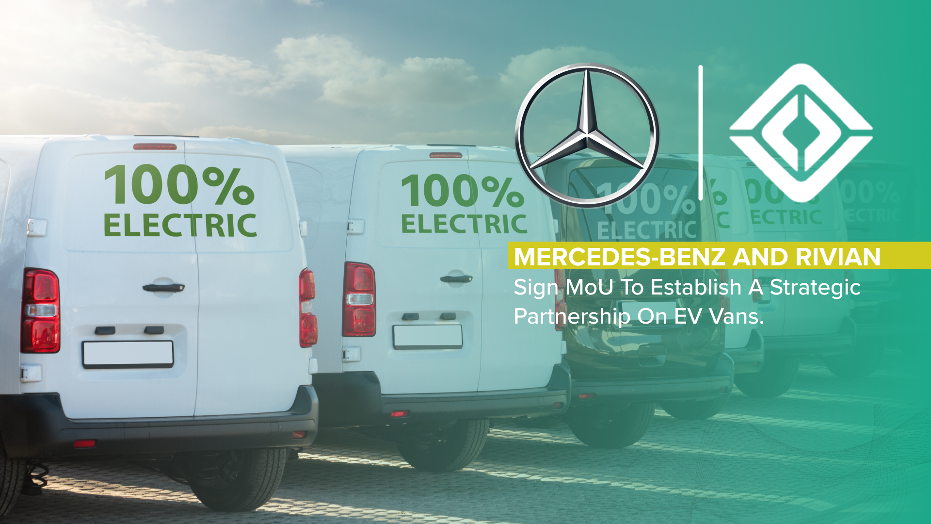 Mercedes-Benz and Rivian Sign MoU To Establish A Strategic Partnership On EV Vans.