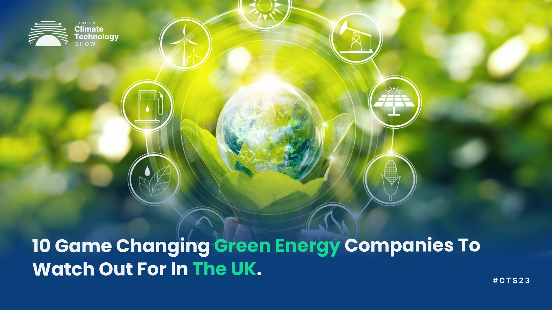10 Game Changing Green Energy Companies To Watch Out For In The UK