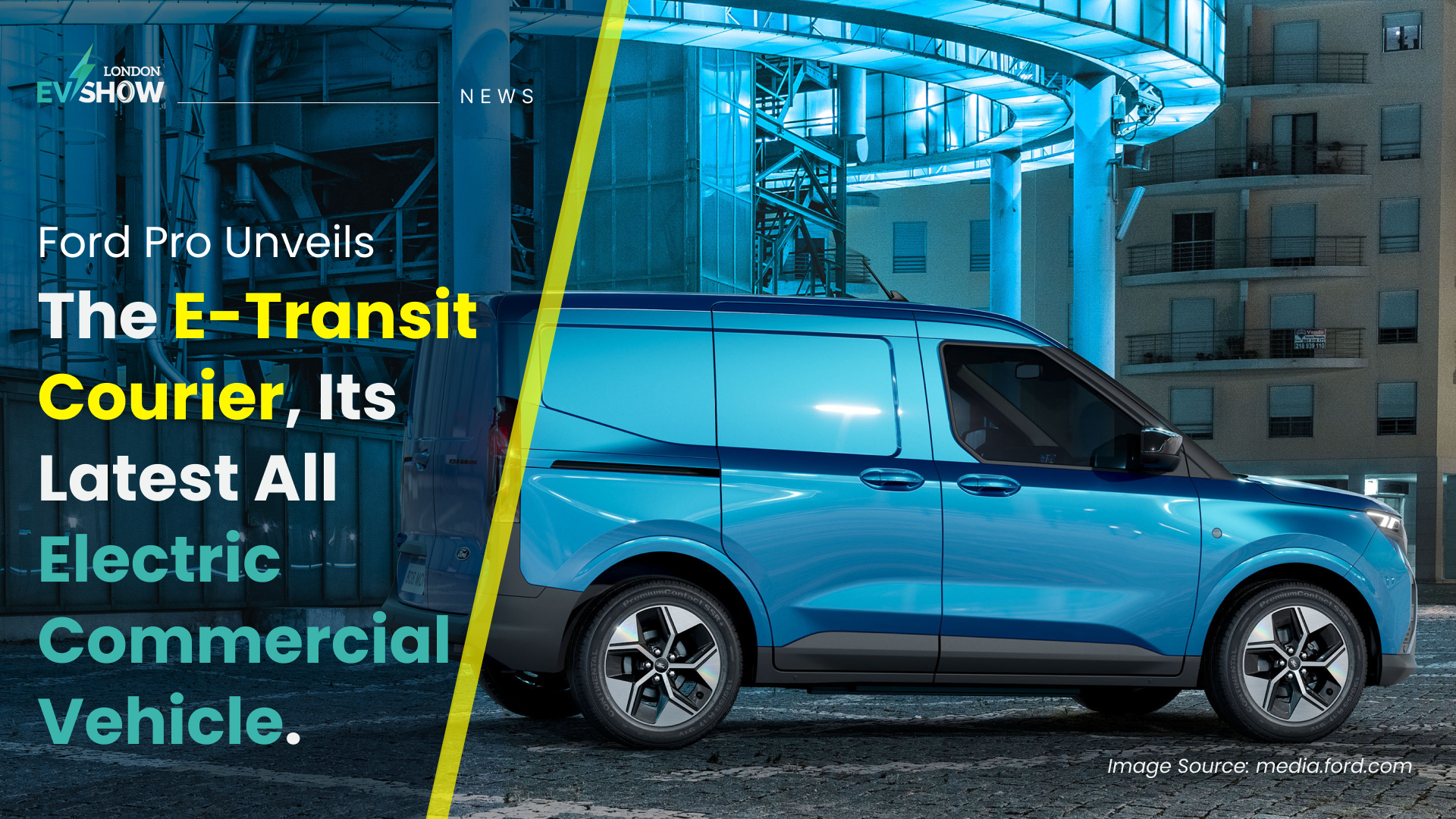 Ford Pro Unveils The E-Transit Courier, Its Latest All Electric Commercial Vehicle.