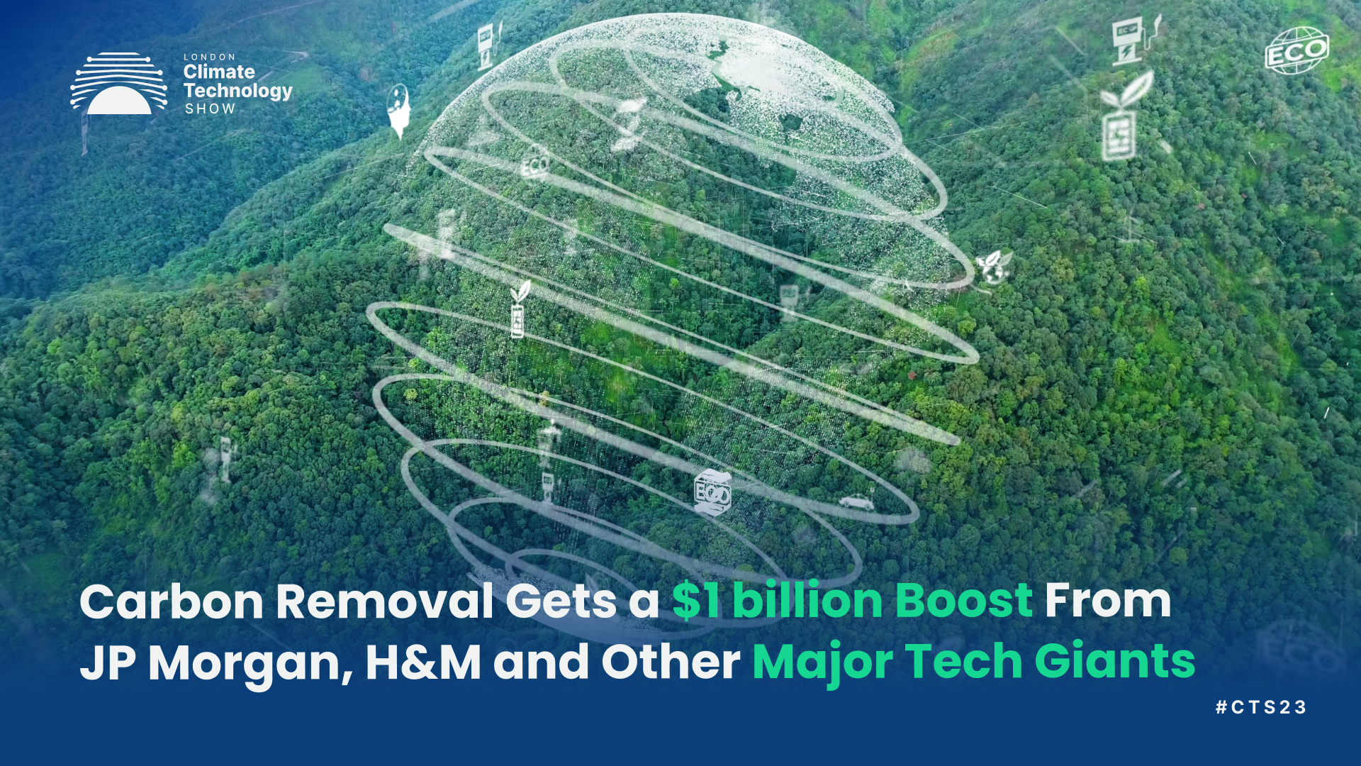 Carbon Removal Gets a $1 billion Boost From JP Morgan, H&M and Other Major Tech Giants