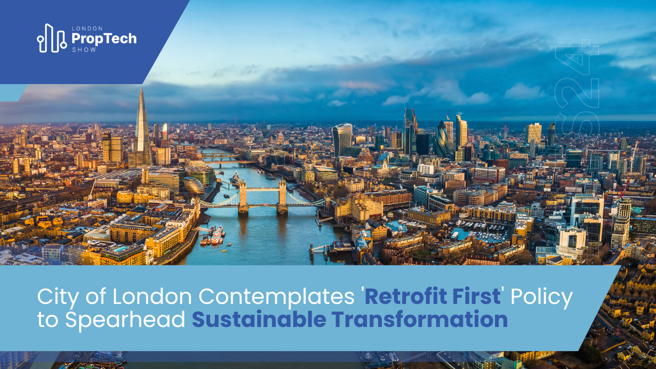 City of London Contemplates 'Retrofit First' Policy to Spearhead Sustainable Transformation