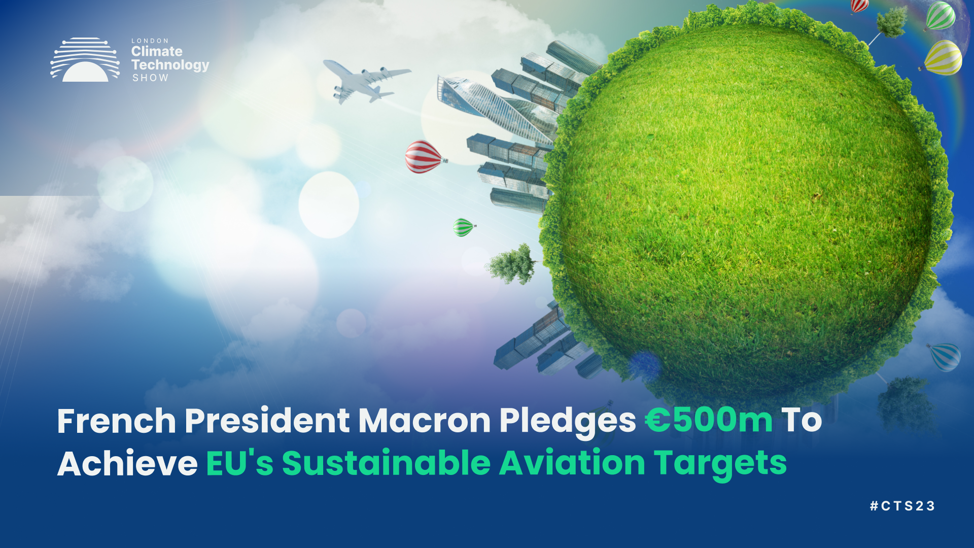 French President Macron Pledges €500m To Achieve EU's Sustainable Aviation Targets
