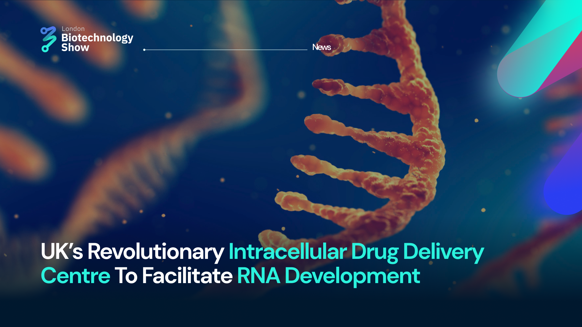 UK’s Revolutionary Intracellular Drug Delivery Centre To Facilitate RNA Development