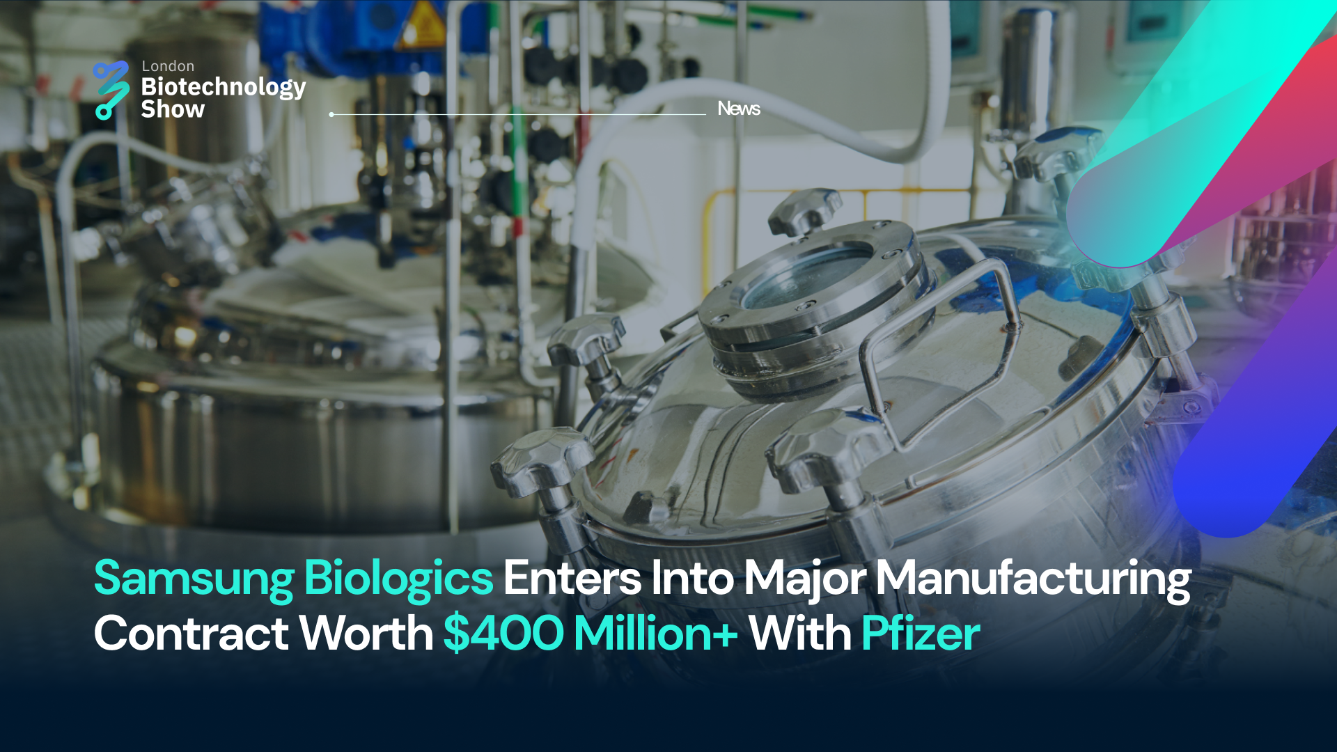 Samsung Biologics Enters Into Major Manufacturing Contract Worth $400 Million+ With Pfizer
