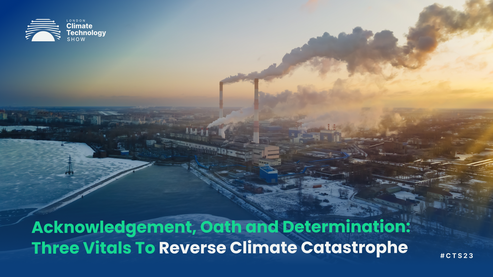 Acknowledgement, Oath and Determination: Three Vitals To Reverse Climate Catastrophe