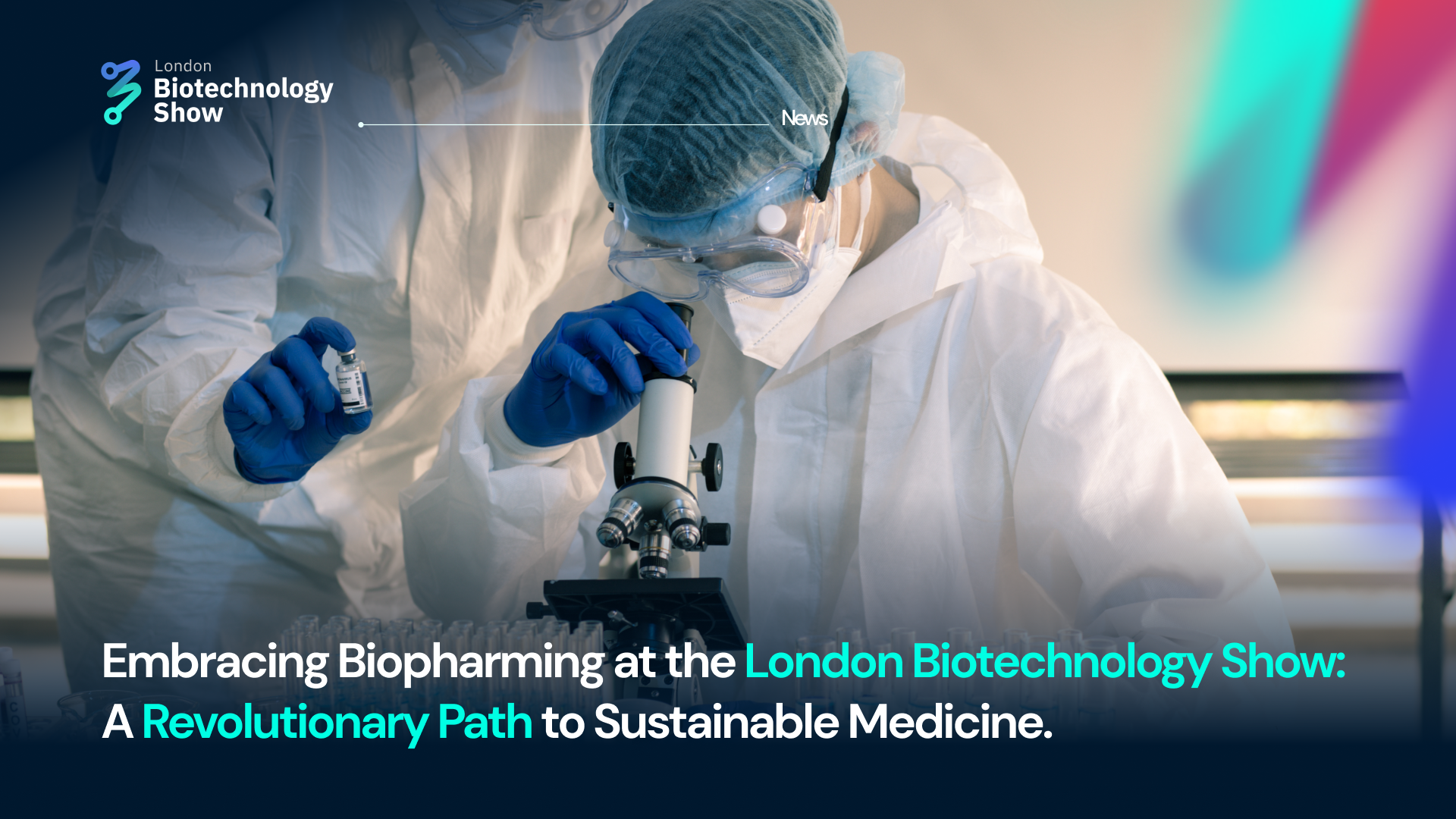 Embracing Biopharming at the London Biotechnology Show: A Revolutionary Path to Sustainable Medicine