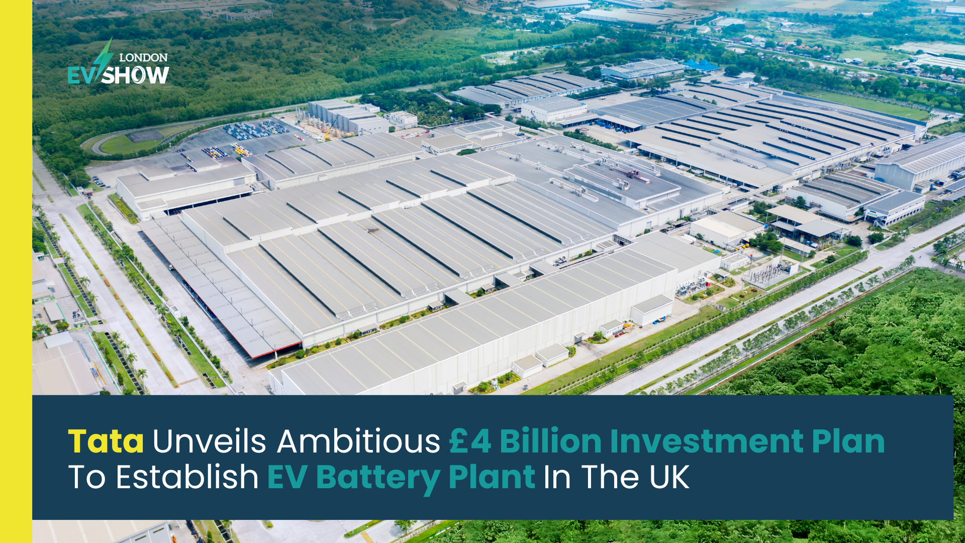 Tata Unveils Ambitious £4 Billion Investment Plan To Establish EV Battery Plant In The UK
