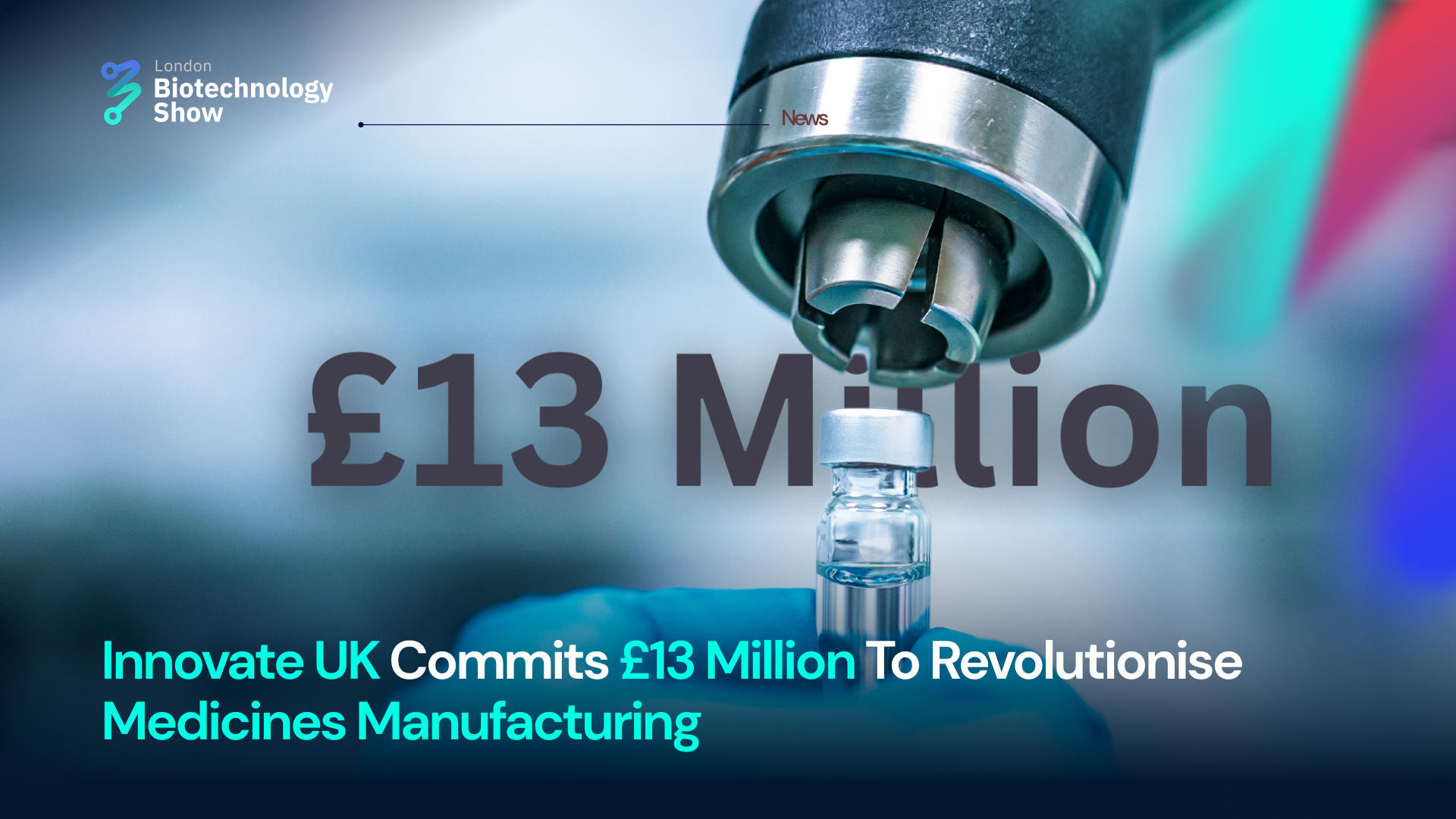 Innovate UK Commits £13 Million To Revolutionise Medicines Manufacturing