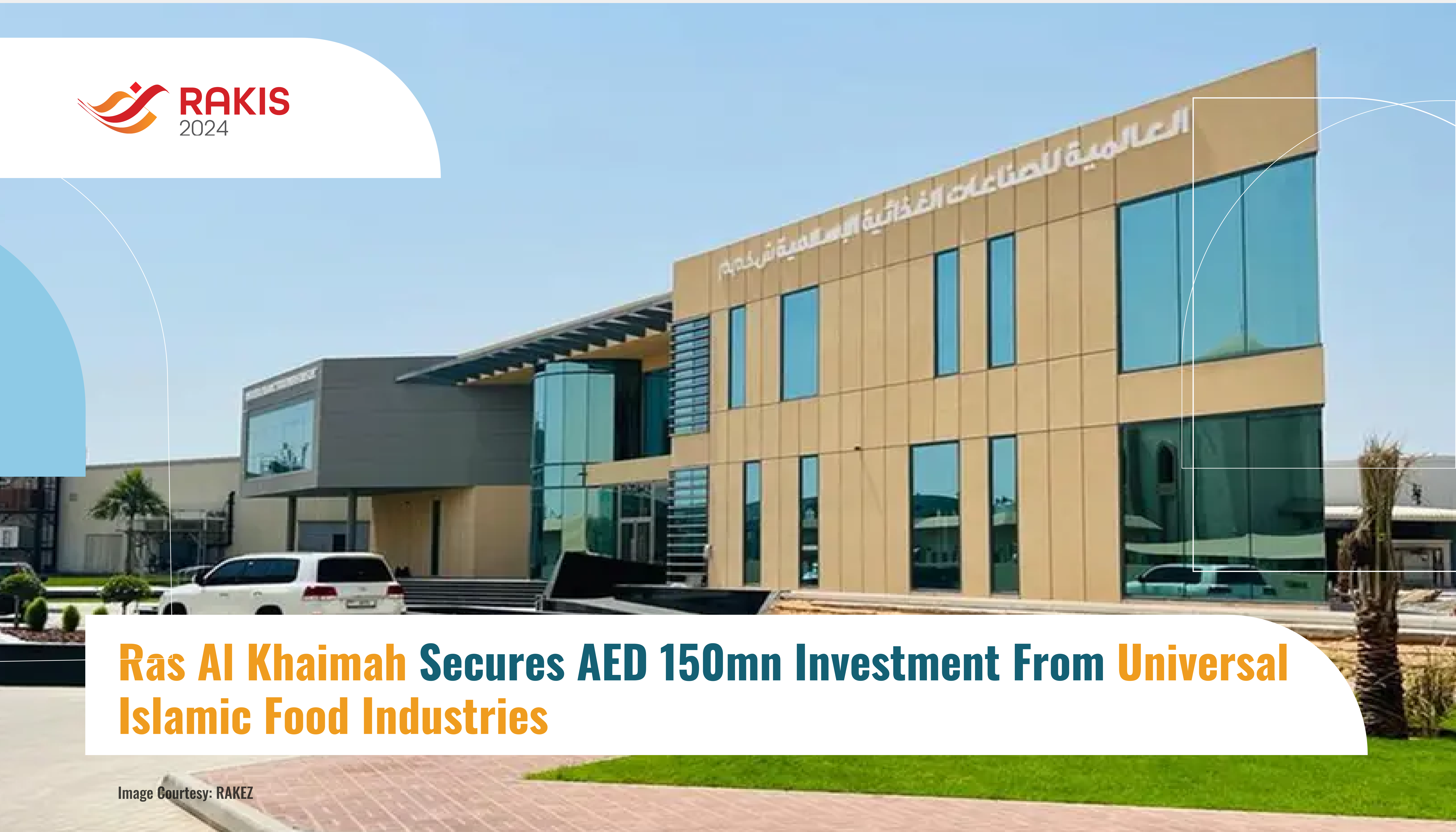 Ras Al Khaimah Secures AED 150mn Investment From Universal Islamic Food Industries