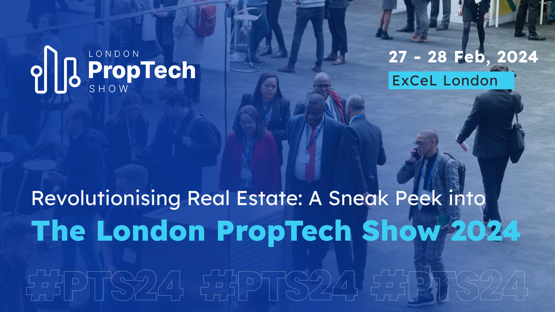 Revolutionising Real Estate: A Sneak Peek into the London PropTech Show 2024