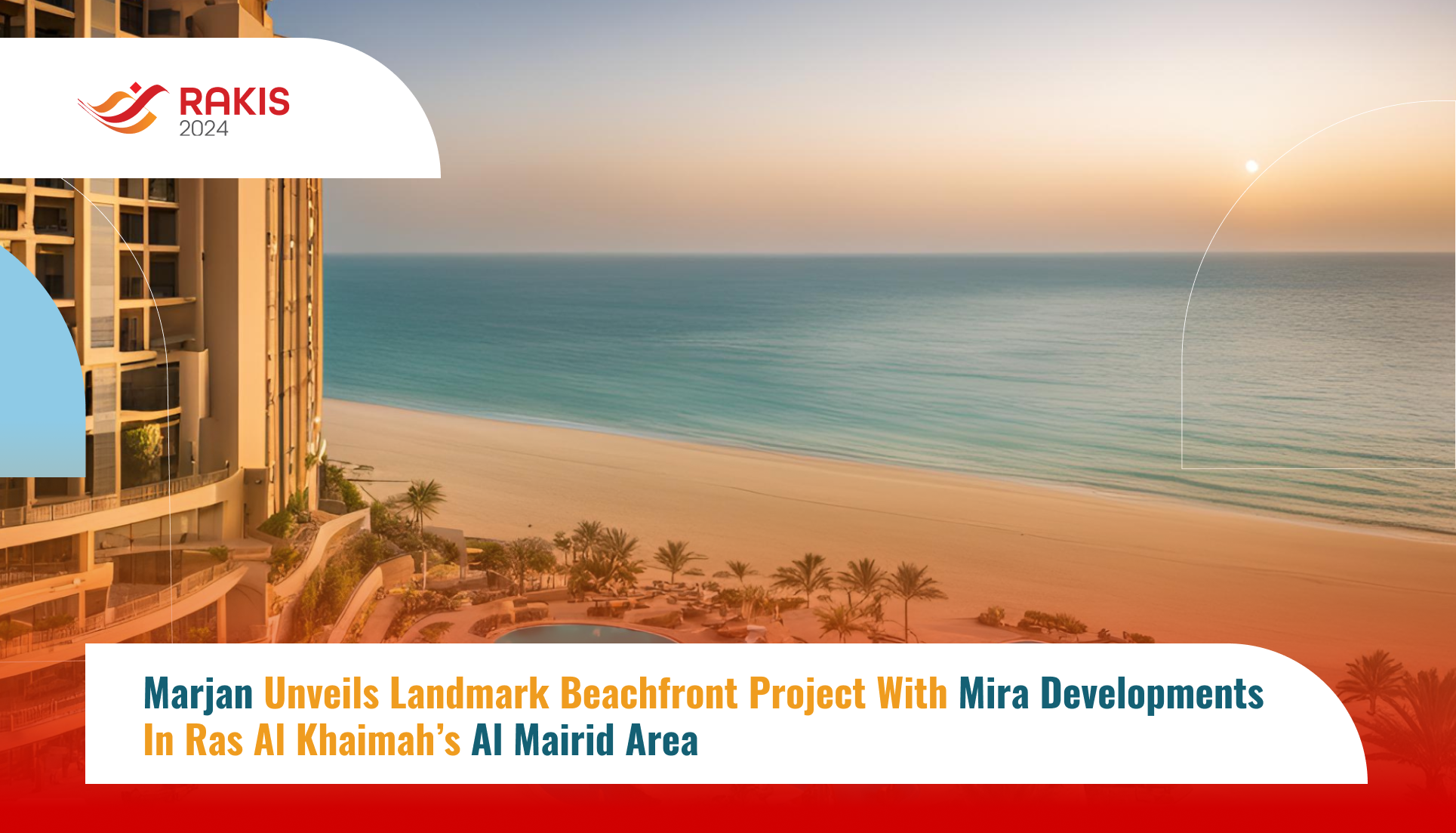 Marjan Unveils Landmark Beachfront Project with Mira Developments in Ras Al Khaimah’s Al Mairid Area