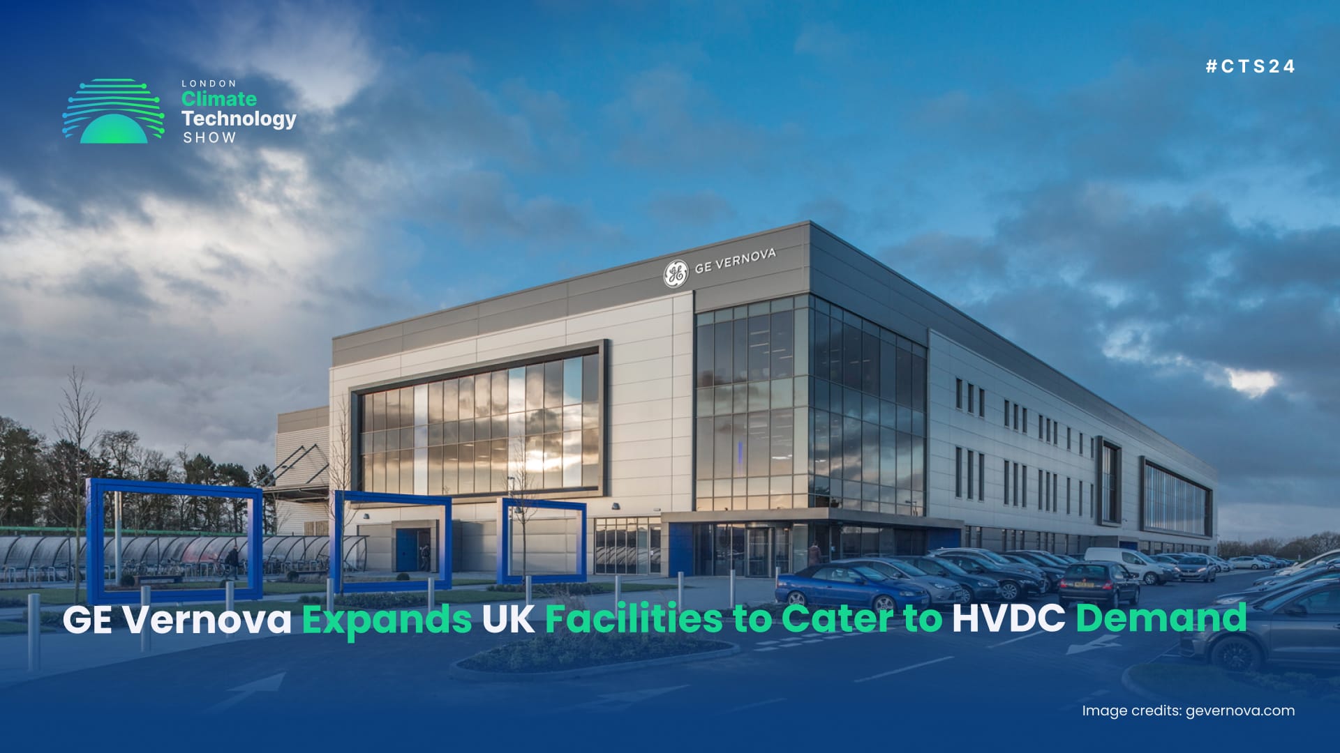 GE Vernova Expands UK Facilities to Cater to HVDC Demand