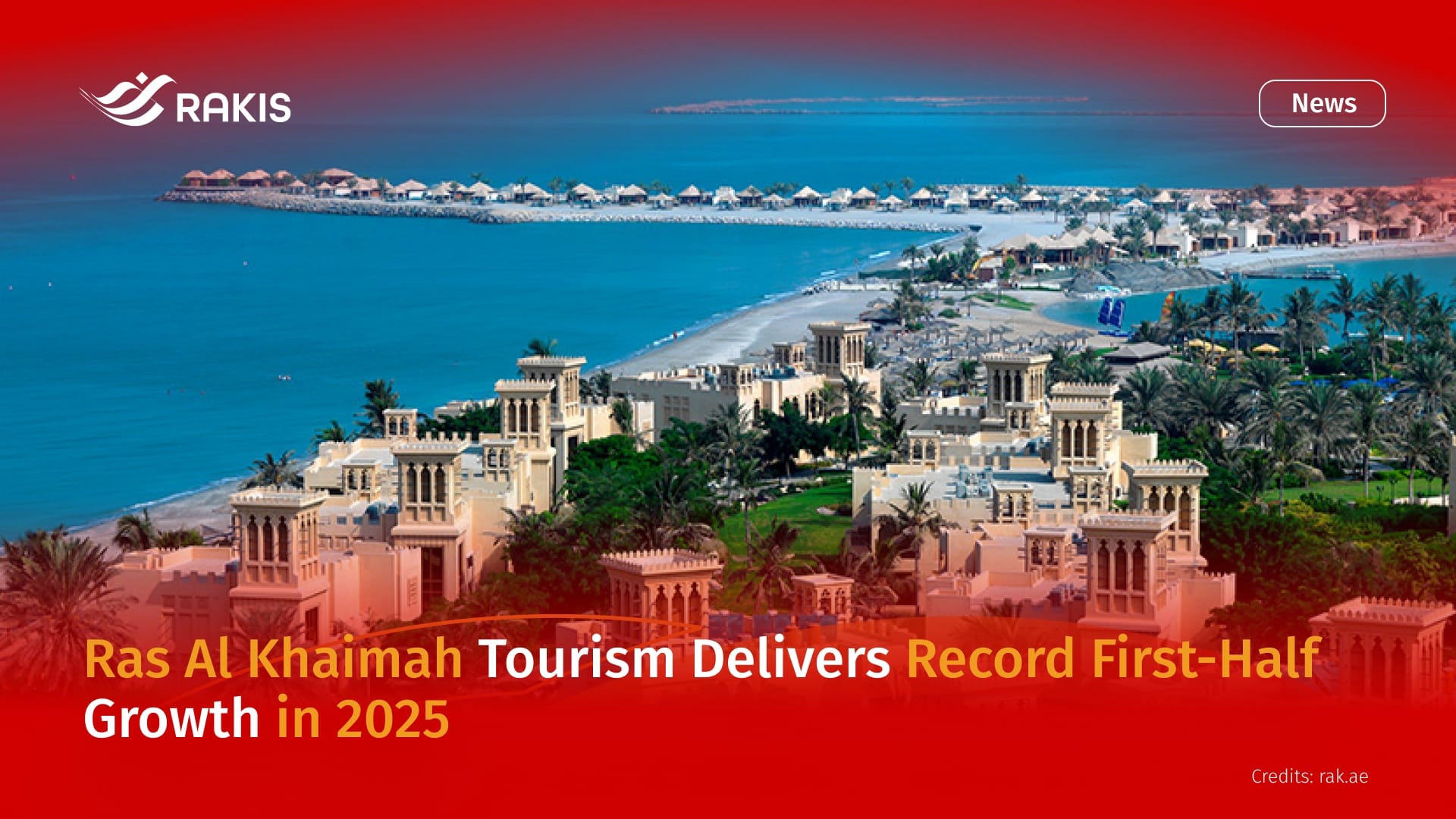 Ras Al Khaimah Tourism Delivers Record First-Half Growth in 2025