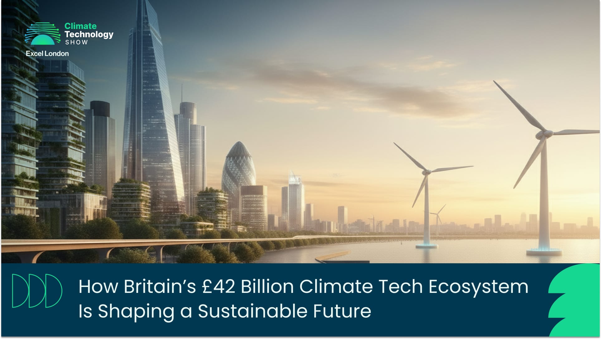 How Britain’s £42 Billion Climate Tech Ecosystem Is Shaping a Sustainable Future