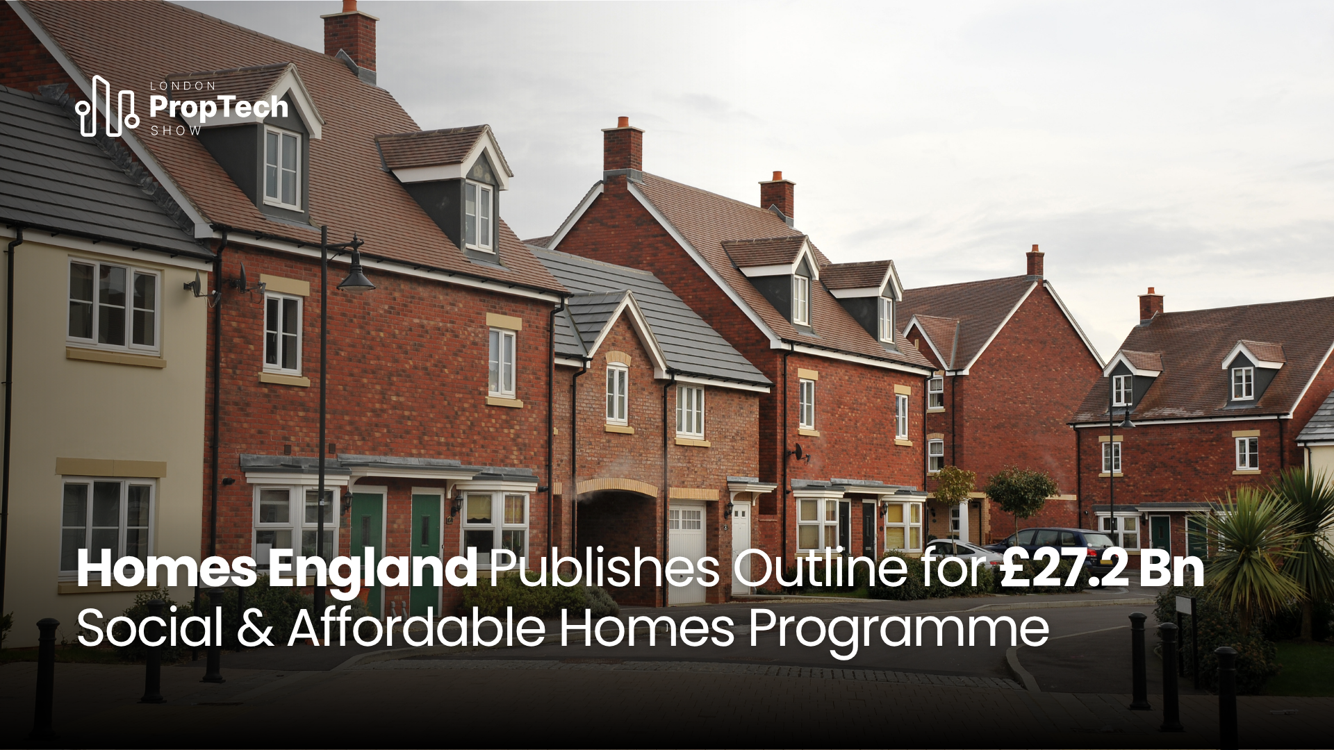 Homes England Publishes Outline for £27.2 Bn Social & Affordable Homes Programme