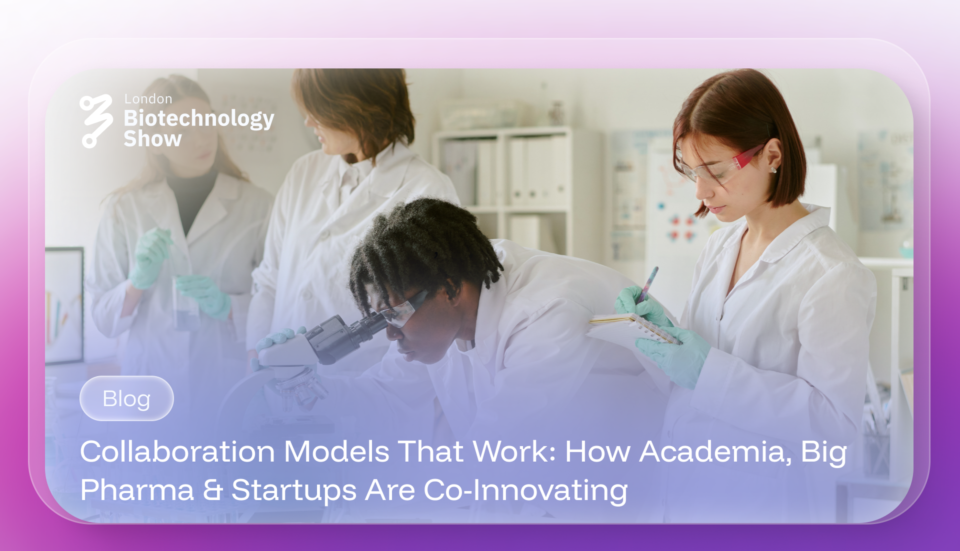 Collaboration Models That Work: How Academia, Big Pharma & Startups Are Co-Innovating