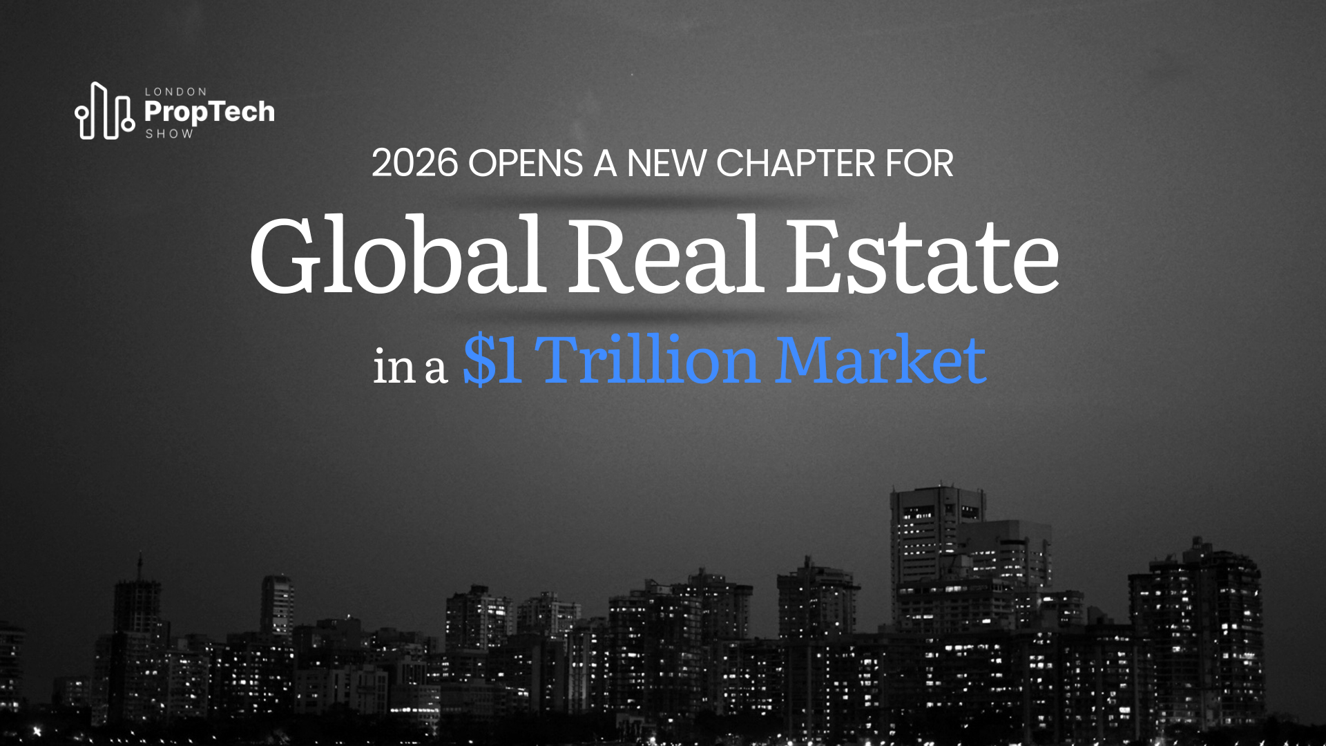 2026 Opens a New Chapter for Global Real Estate in a $1 Trillion Market