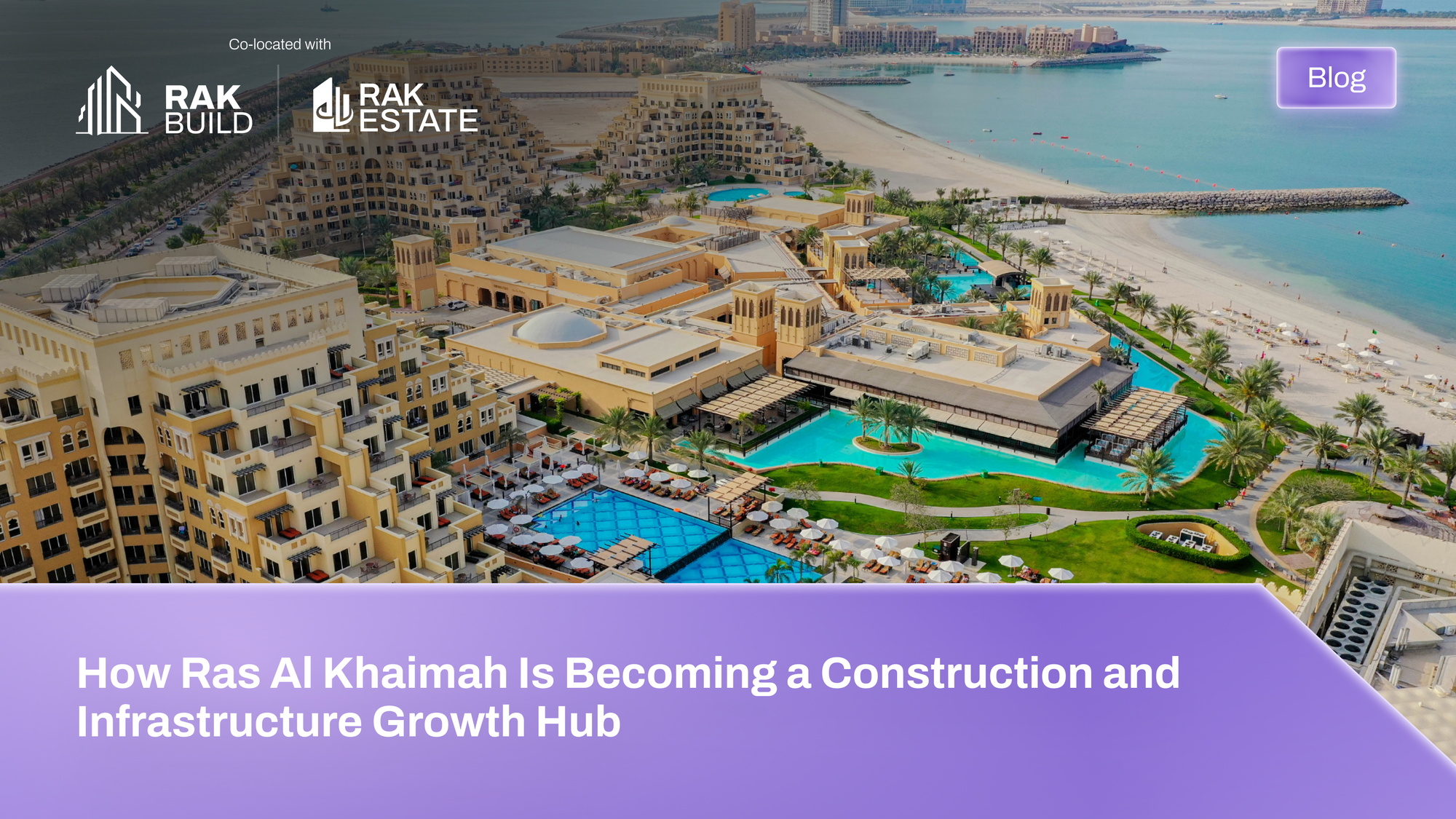 How Ras Al Khaimah Is Becoming a Construction and Infrastructure Growth Hub