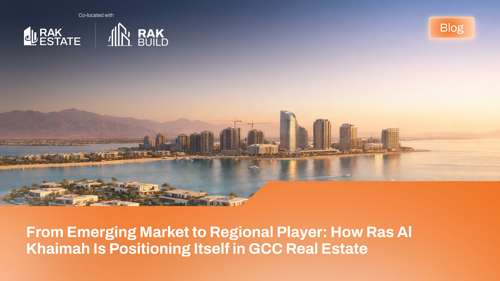 From Emerging Market to Regional Player: How Ras Al Khaimah Is Positioning Itself in GCC Real Estate