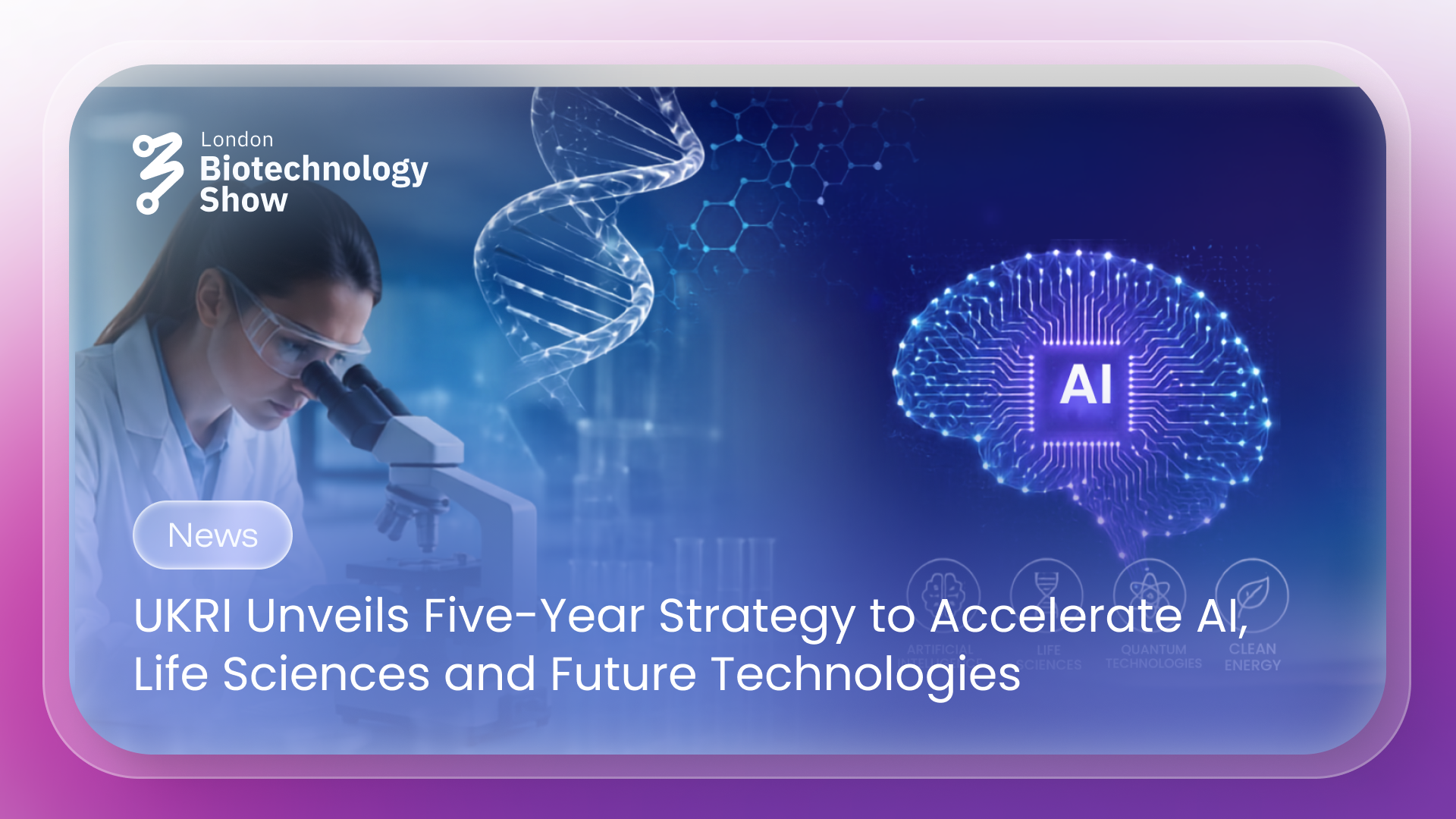 UKRI Unveils Five-Year Strategy to Accelerate AI, Life Sciences and Future Technologies