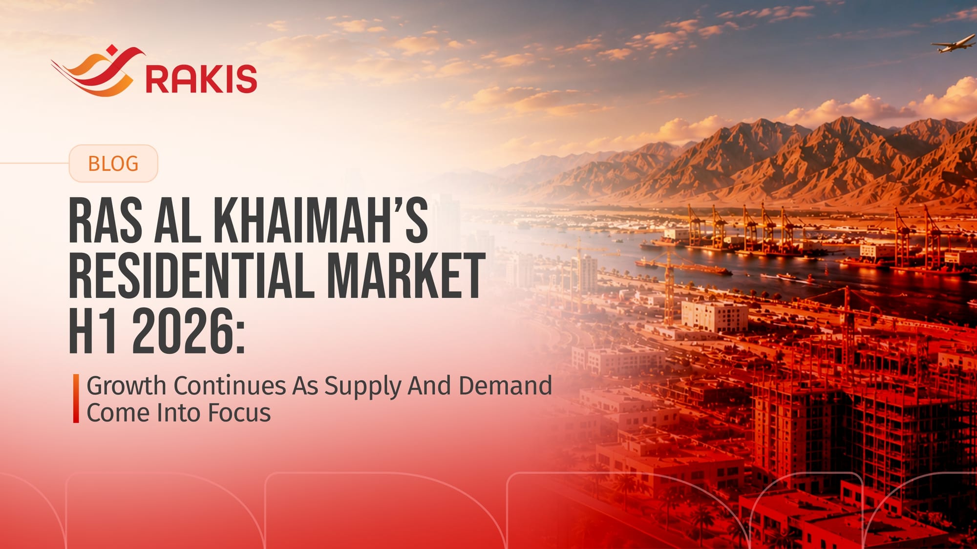 Ras Al Khaimah’s Residential Market H1 2026: Growth Continues as Supply and Demand Come Into Focus