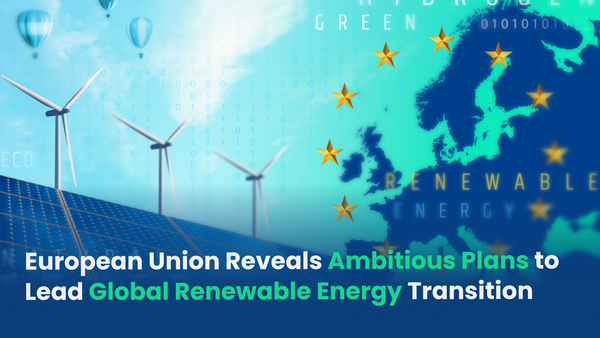 European Union Reveals Ambitious Plans to Lead Global Renewable Energy Transition