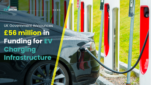 UK Government Announces £56 Million in Funding for EV Charging Infrastructure