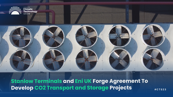 Stanlow Terminals and Eni UK Forge Agreement To Develop CO2 Transport and Storage Projects