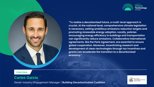 A Thought-provoking Q&A Session with Carlos Garcia, Senior Industry Engagement Manager,
Building Decarbonization Coalition