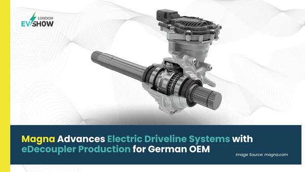 Magna Advances Electric Driveline Systems with eDecoupler Production for German OEM