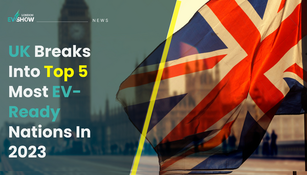 UK Breaks Into Top 5 Most EV-Ready Nations In 2023