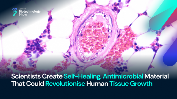 Scientists Create Self-Healing, Antimicrobial Material That Could Revolutionise Human Tissue Growth