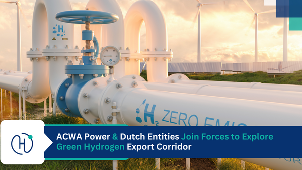 ACWA Power & Dutch Entities Join Forces to Explore Green Hydrogen Export Corridor