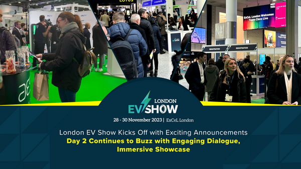 London EV Show Kicks Off with Exciting Announcements; Day 2 Continues to Buzz with Engaging Dialogue, Immersive Showcase