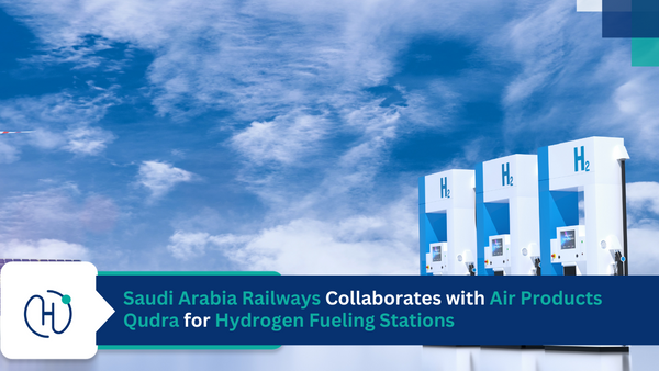 Saudi Arabia Railways Collaborates with Air Products Qudra for Hydrogen Fueling Stations