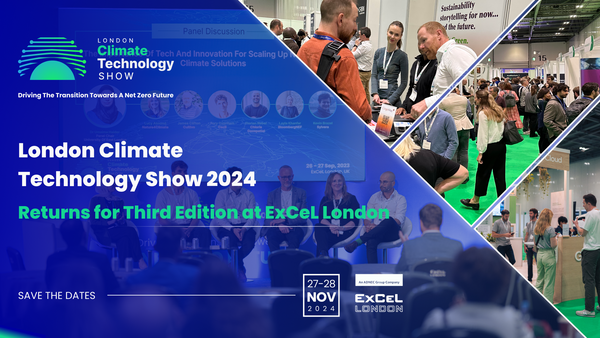 London Climate Technology Show 2024 Returns for Third Edition at ExCeL London