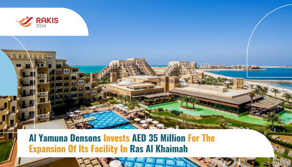 Al Yamuna Densons Invests AED 35 Million For The Expansion Of Its Facility In Ras Al Khaimah