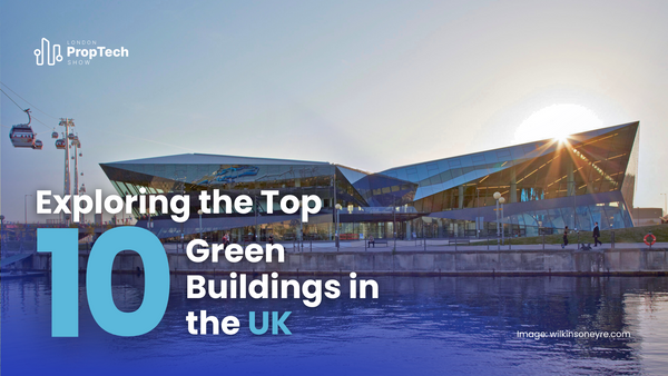 Exploring the Top 10 Green Buildings in the UK