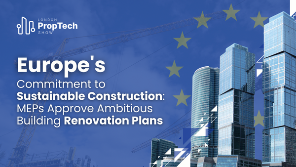 Europe's Commitment to Sustainable Construction: MEPs Approve Ambitious Building Renovation Plans