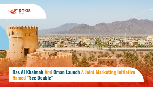 Ras Al Khaimah and Oman launch a Joint Marketing Initiative Named “See Double”