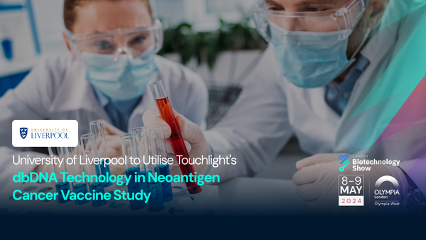 University of Liverpool to Utilise Touchlight's dbDNA Technology in Neoantigen Cancer Vaccine Study.