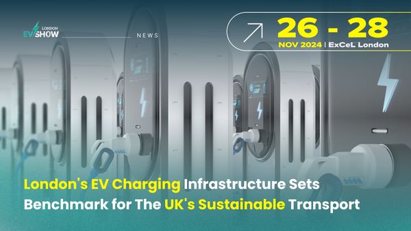 London's EV Charging Infrastructure Sets Benchmark for The UK's Sustainable Transport