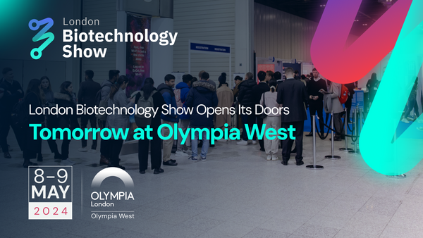 London Biotechnology Show Opens Its Doors Tomorrow at Olympia West