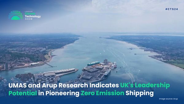 UMAS and Arup Research Indicates UK's Leadership Potential in Pioneering Zero Emission Shipping