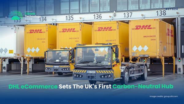 DHL eCommerce Sets The UK's First Carbon-Neutral Hub