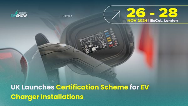 UK Launches Certification Scheme for EV Charger Installations