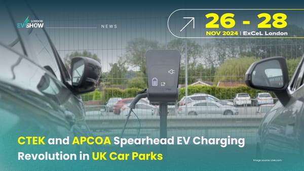 CTEK and APCOA Spearhead EV Charging Revolution in UK Car Parks